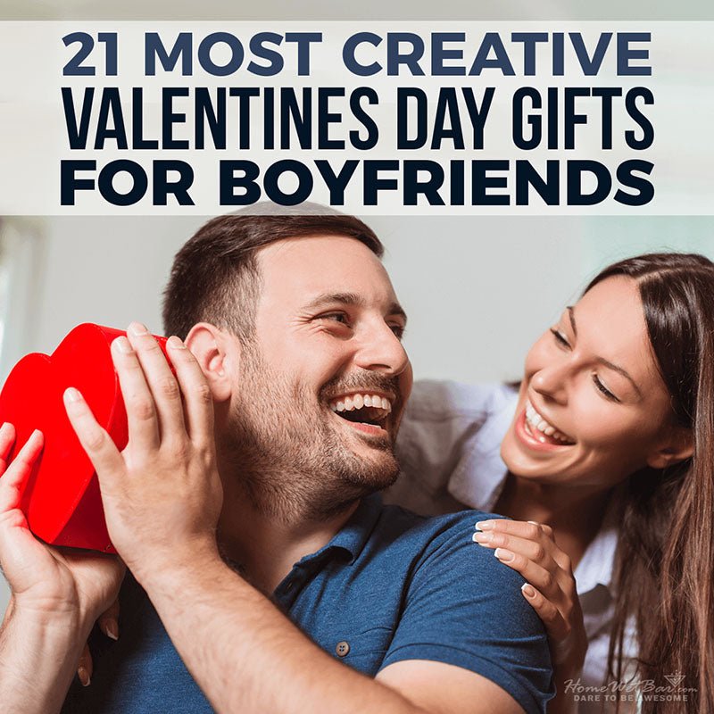 21 Most Creative Valentine’s Day Gifts for Boyfriends - HomeWetBar