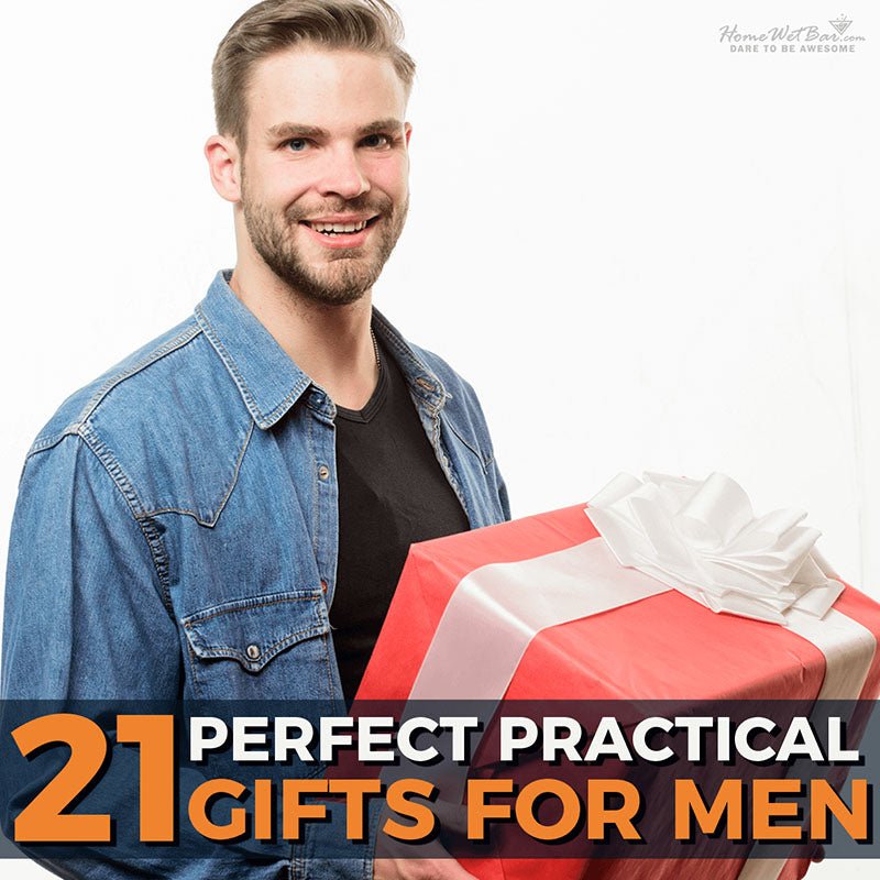 21 Perfect Practical Gifts for Men - HomeWetBar