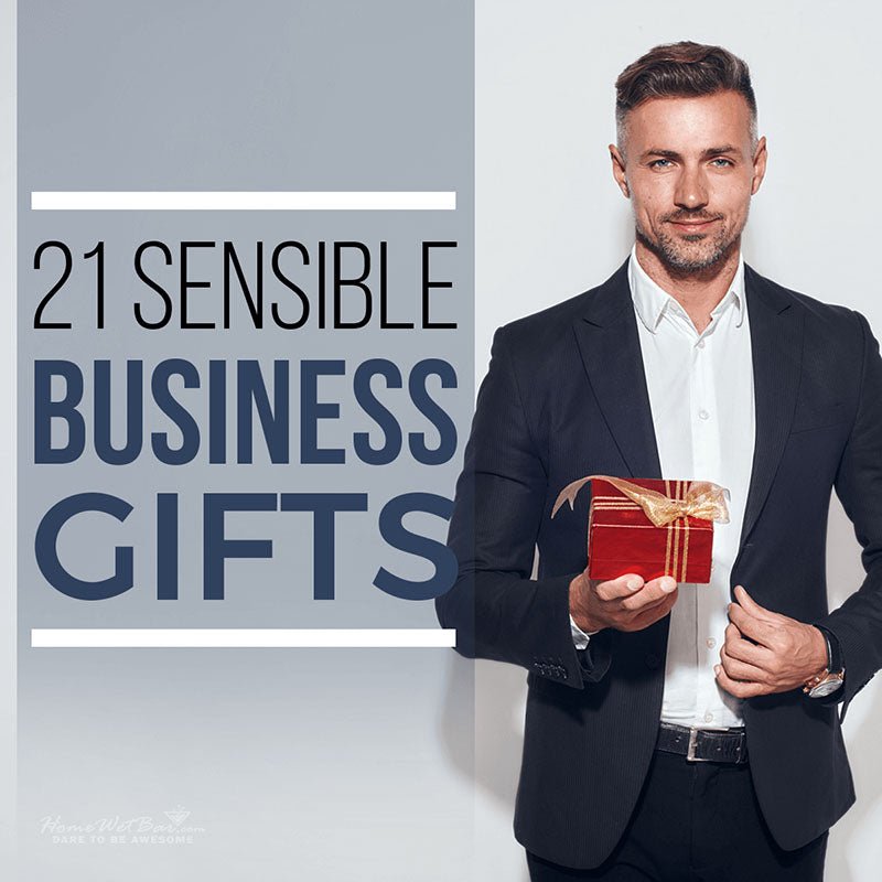 21 Sensible Business Gifts - HomeWetBar