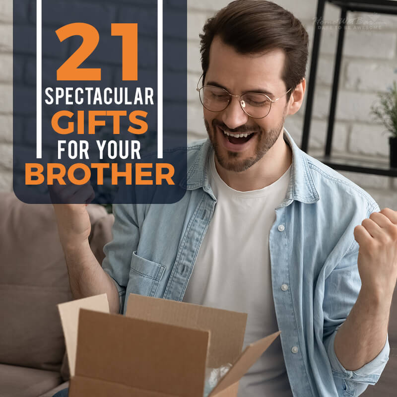 21 Spectacular Gifts for Your Brother - HomeWetBar