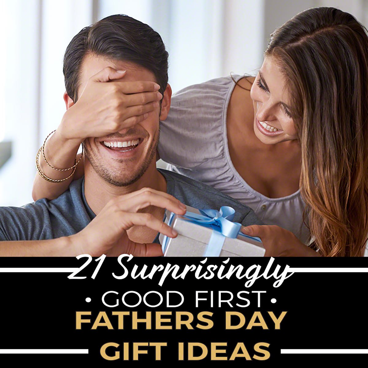 21 Surprisingly Good First Father’s Day Gift Ideas - HomeWetBar