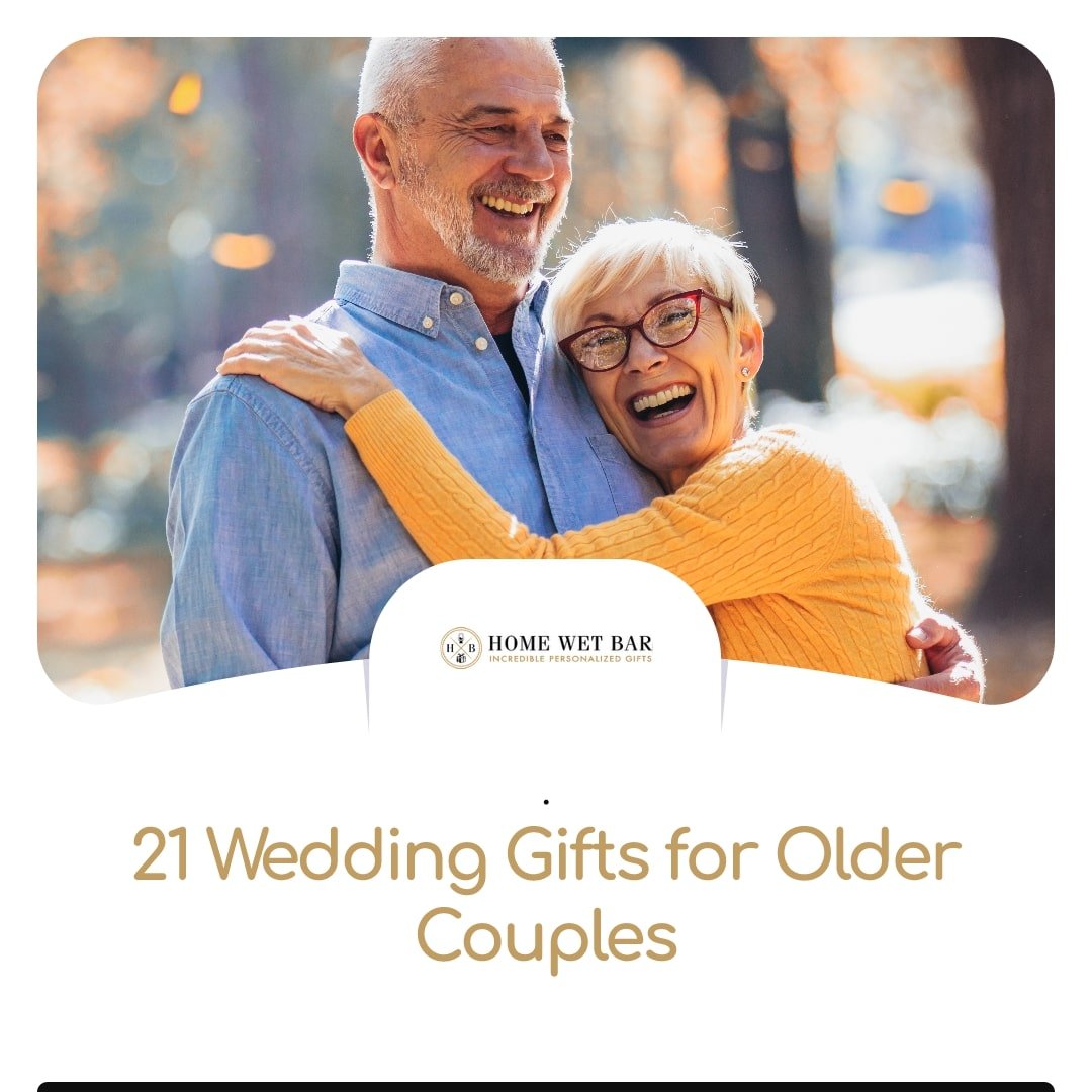 21 Wonderful Wedding Gifts for Older Couples - HomeWetBar