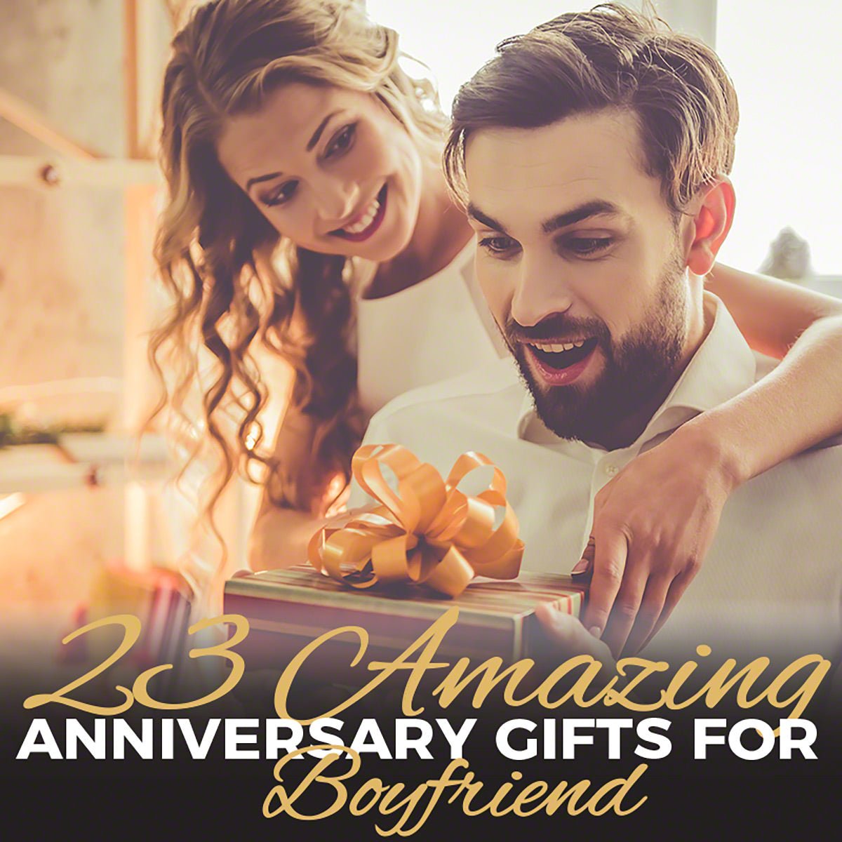 23 Amazing Anniversary Gifts for Boyfriend - HomeWetBar