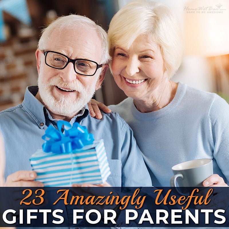 23 Amazingly Useful Gifts for Parents - HomeWetBar