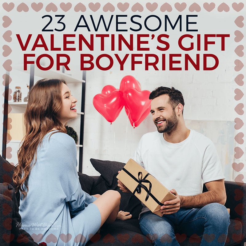 23 Awesome Valentine’s Gift for Boyfriend - HomeWetBar