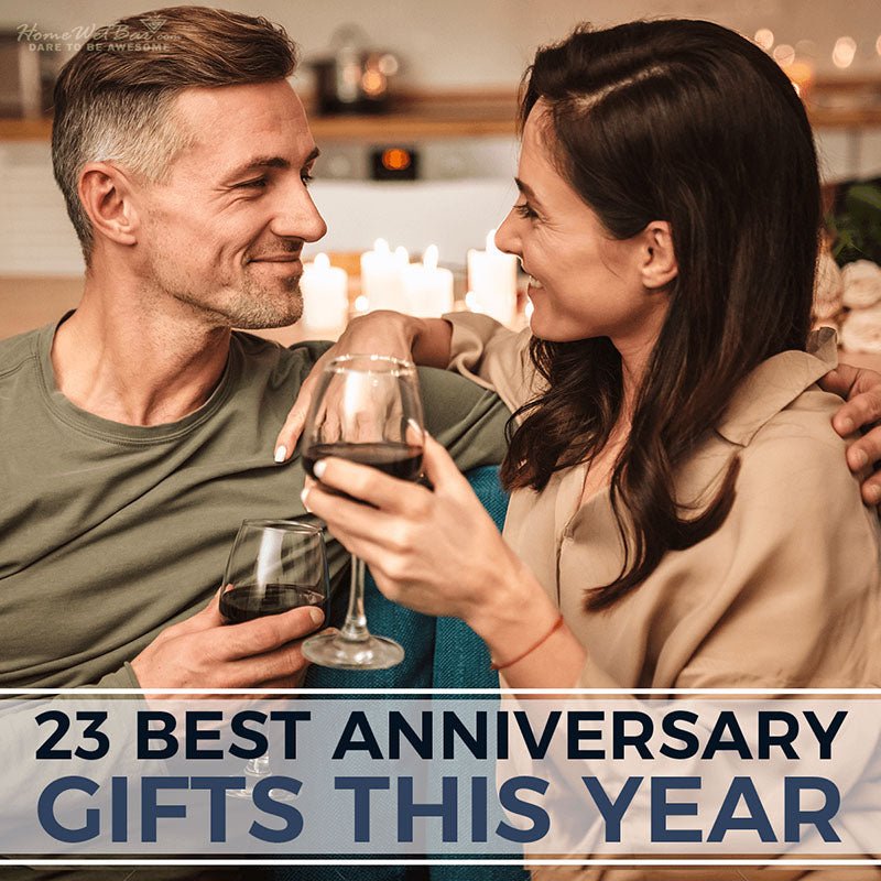 23 Best Anniversary Gifts This Year - HomeWetBar