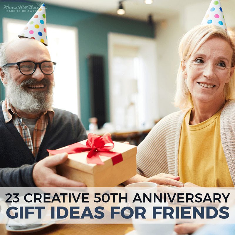 23 Creative 50th Anniversary Gift Ideas for Friends - HomeWetBar