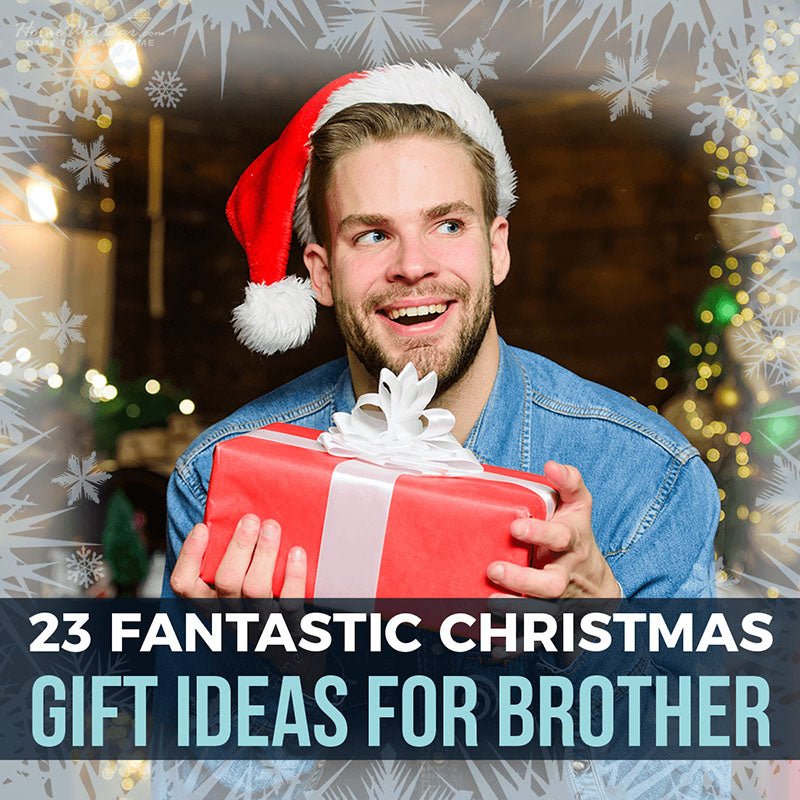 23 Fantastic Christmas Gift Ideas for Brother - HomeWetBar