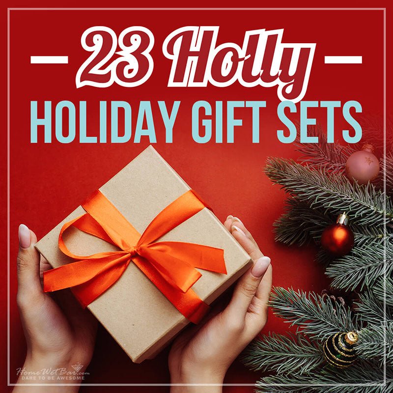 23 Holly Holiday Gift Sets - HomeWetBar