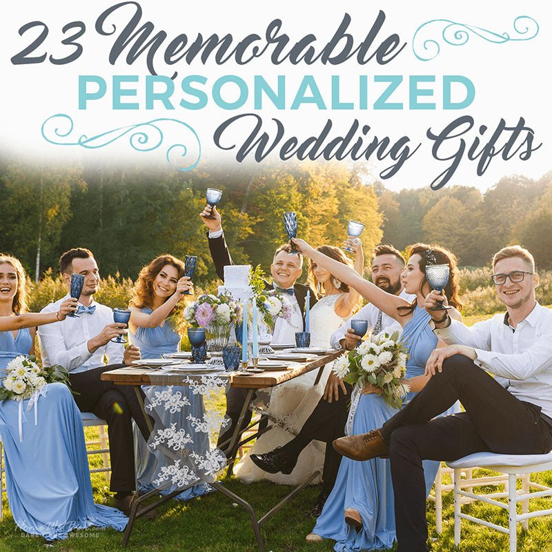 23 Memorable Personalized Wedding Gifts - HomeWetBar