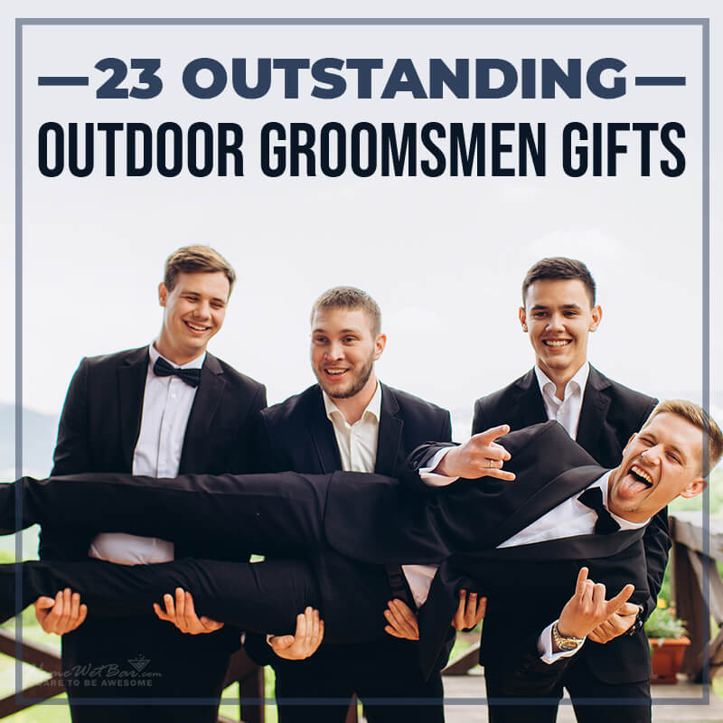 23 Outstanding Outdoor Groomsmen Gifts - HomeWetBar