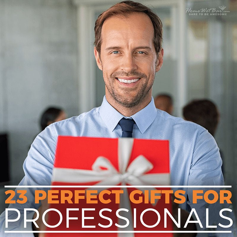 23 Perfect Gifts for Professionals - HomeWetBar