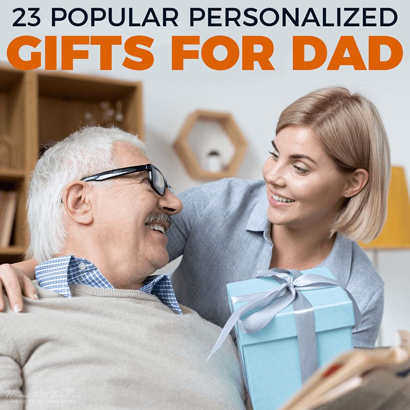 23 Popular Personalized Gifts for Dad - HomeWetBar