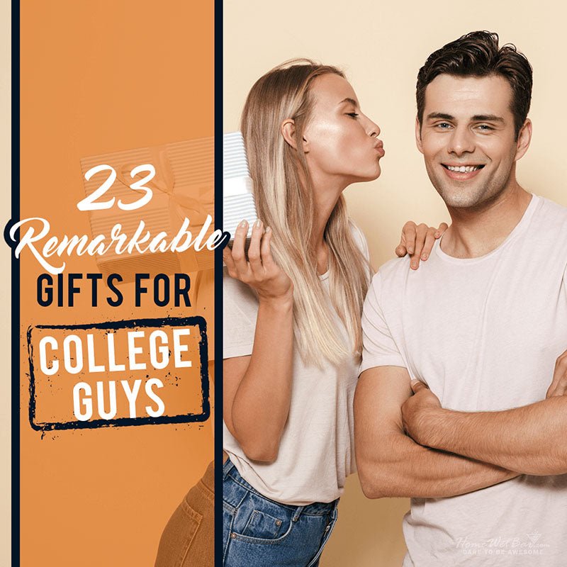 23 Remarkable Gifts for College Guys - HomeWetBar