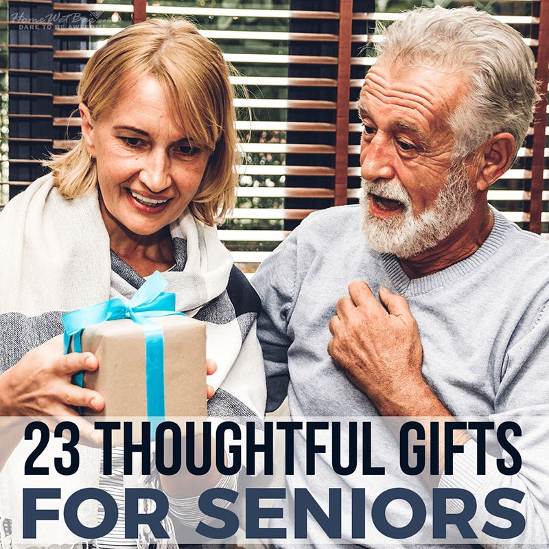 23 Thoughtful Gifts for Seniors - HomeWetBar