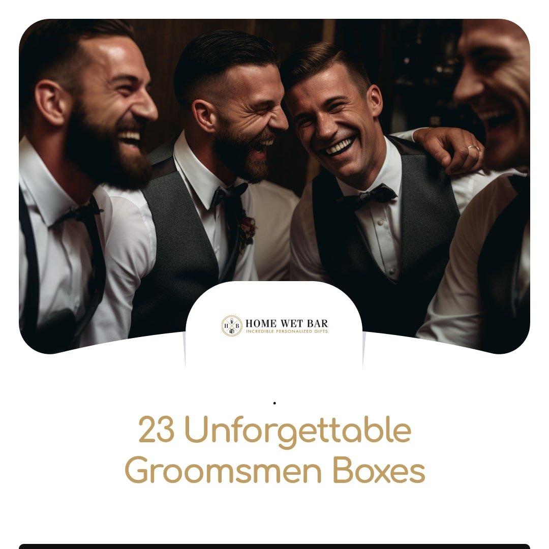 23 Unforgettable Groomsmen Boxes - HomeWetBar