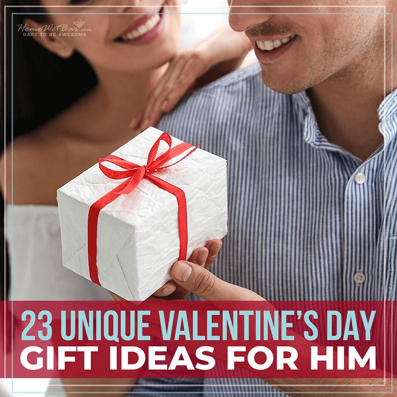 23 Unique Valentine’s Day Gift Ideas for Him - HomeWetBar