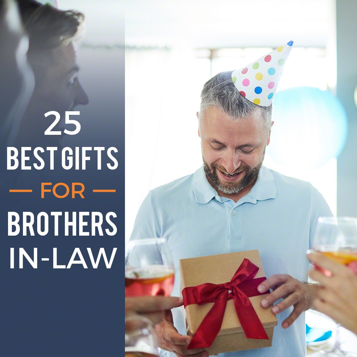 25 Best Gifts for Brothers-in-Law - HomeWetBar