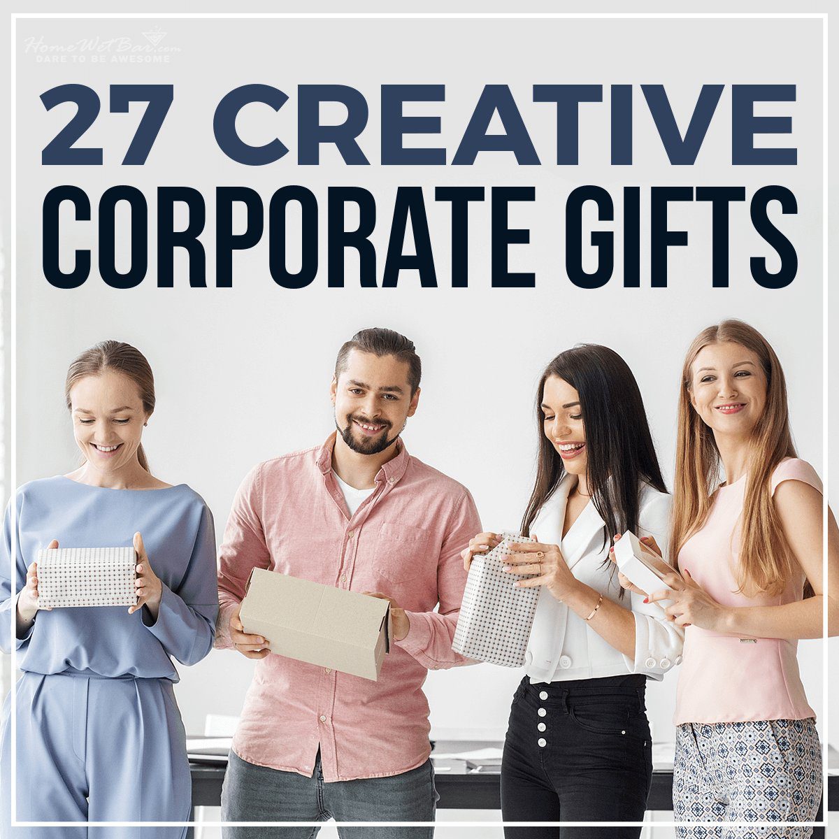 27 Creative Corporate Gifts - HomeWetBar