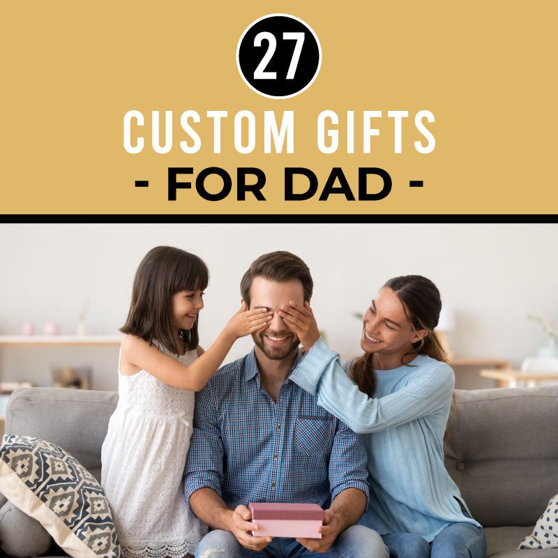 27 Custom Gifts for Dad - HomeWetBar