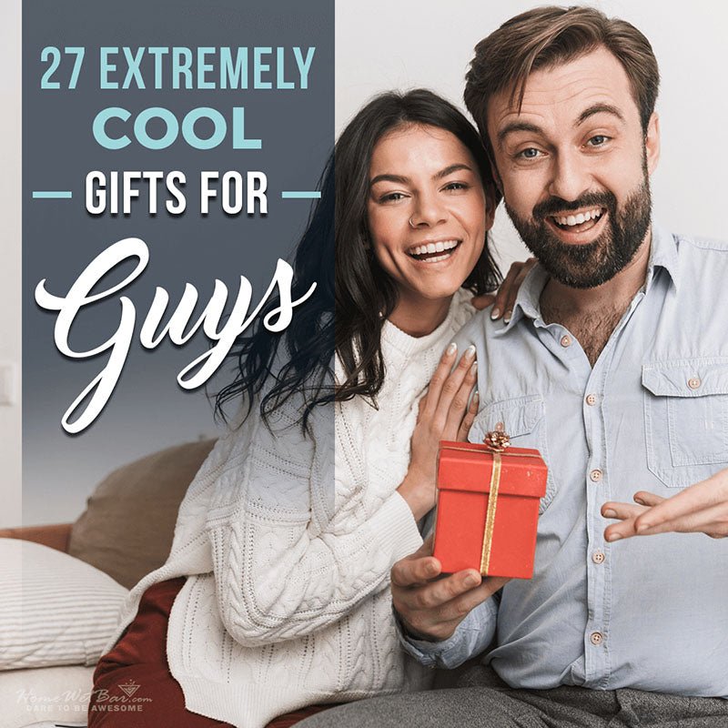 27 Extremely Cool Gifts for Guys - HomeWetBar