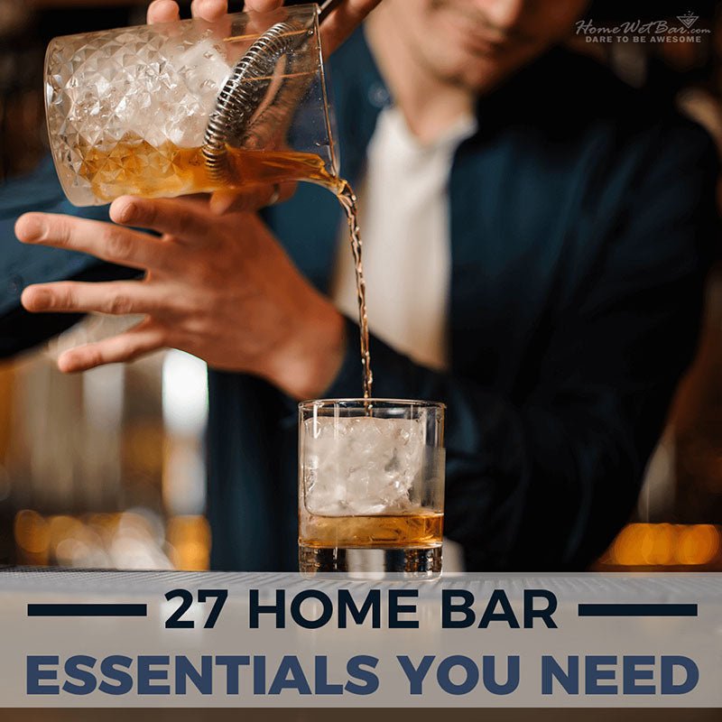 27 Home Bar Essentials You Need - HomeWetBar