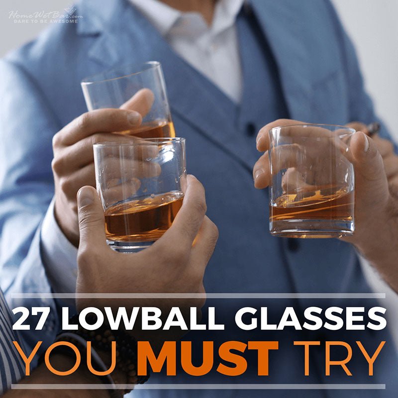 27 Lowball Glasses You Must Try - HomeWetBar