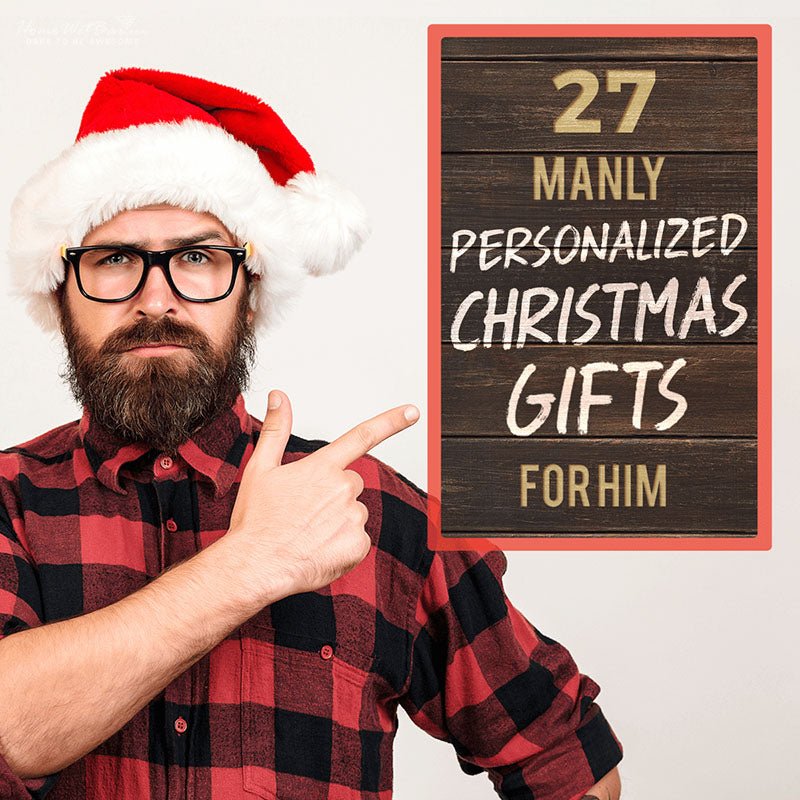 27 Manly Personalized Christmas Gifts for Him - HomeWetBar