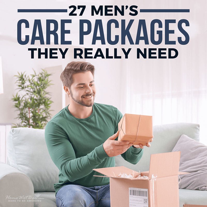 27 Men's Care Packages They Really Need - HomeWetBar