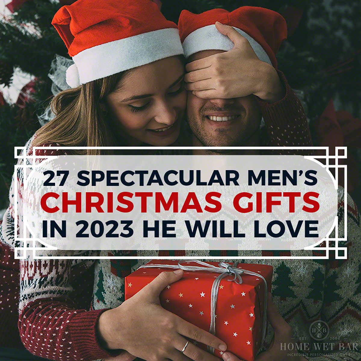 27 Spectacular Mens Christmas Gifts in 2023 He Will Love - HomeWetBar