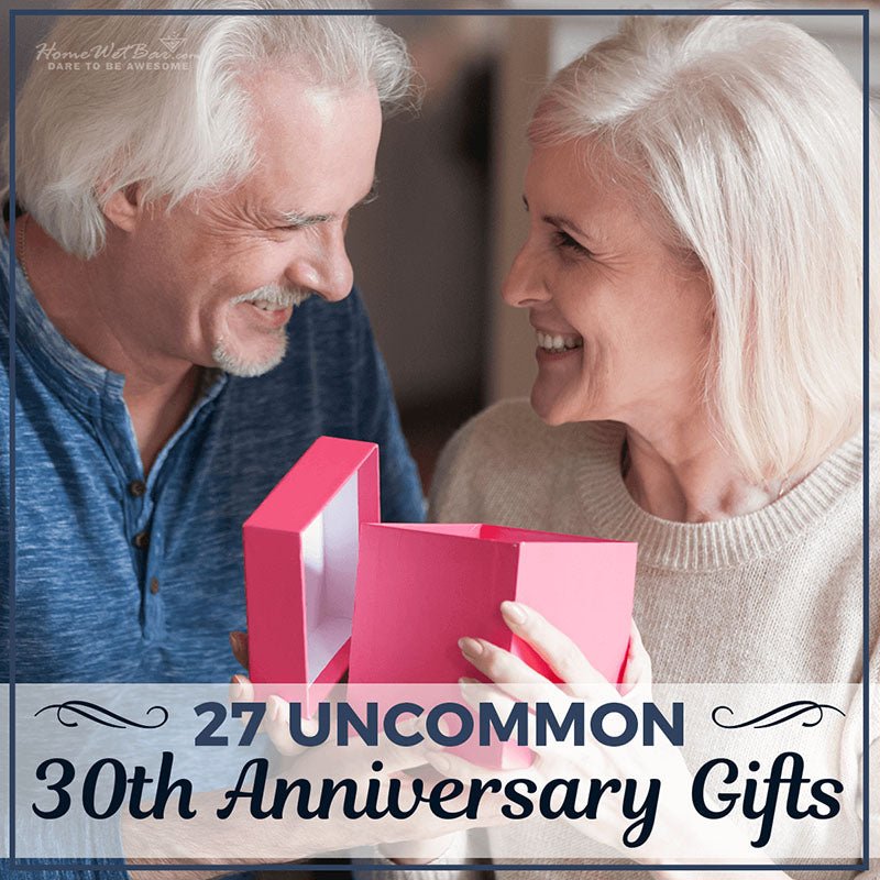 27 Uncommon 30th Anniversary Gifts - HomeWetBar