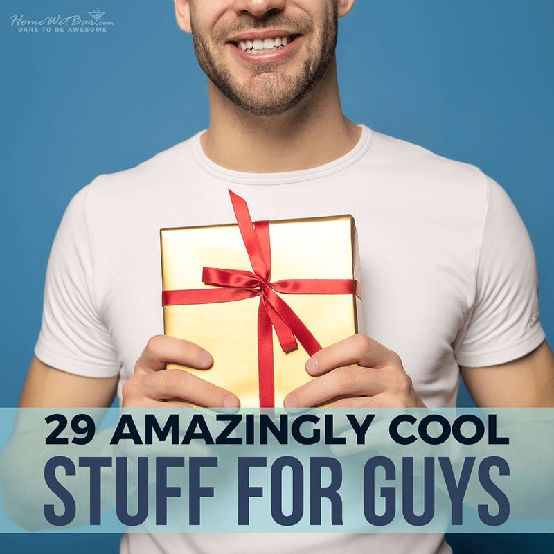 29 Amazingly Cool Stuff For Guys - HomeWetBar