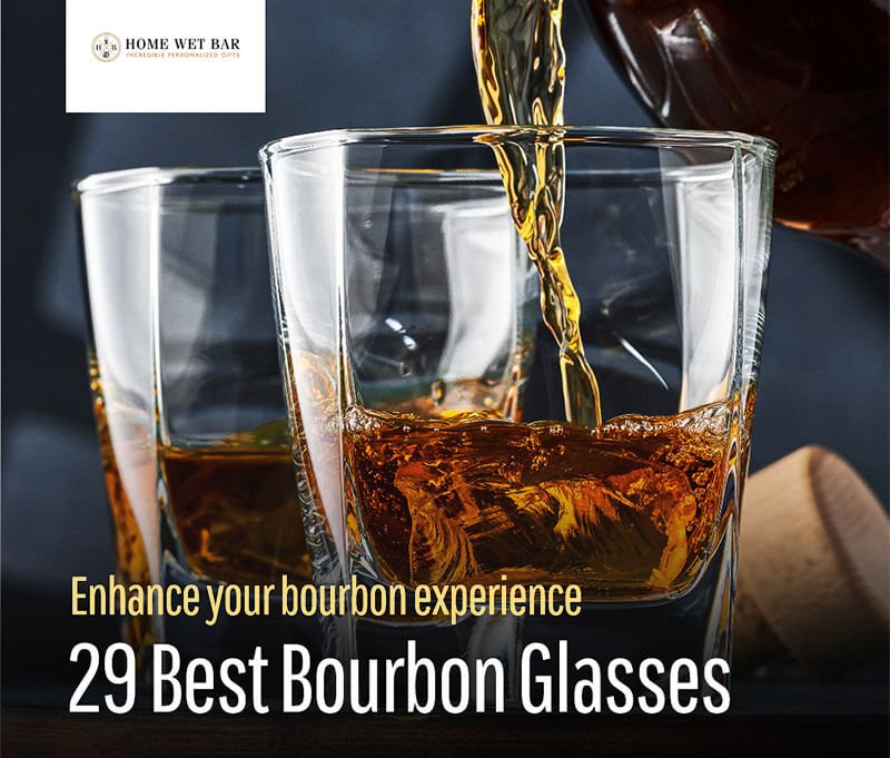 29 Best Bourbon Glasses - To Enhance Your Bourbon - HomeWetBar