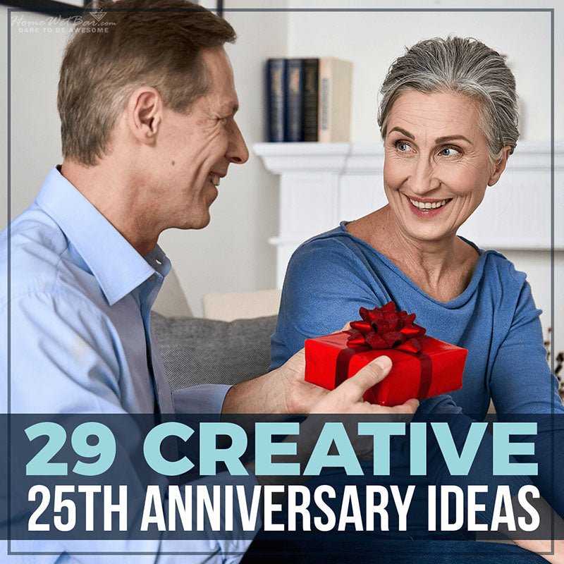 29 Creative 25th Anniversary Ideas - HomeWetBar