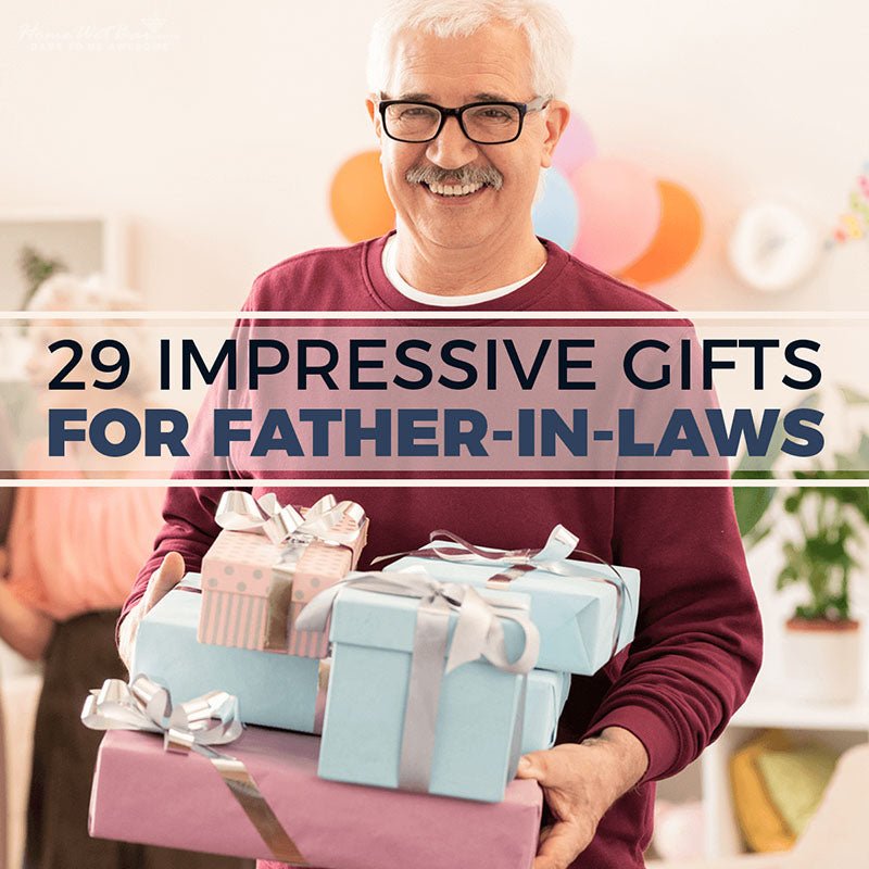 29 Impressive Gifts for Father-in-Laws - HomeWetBar