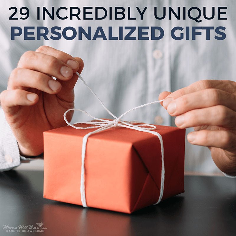 29 Incredibly Unique Personalized Gifts - HomeWetBar