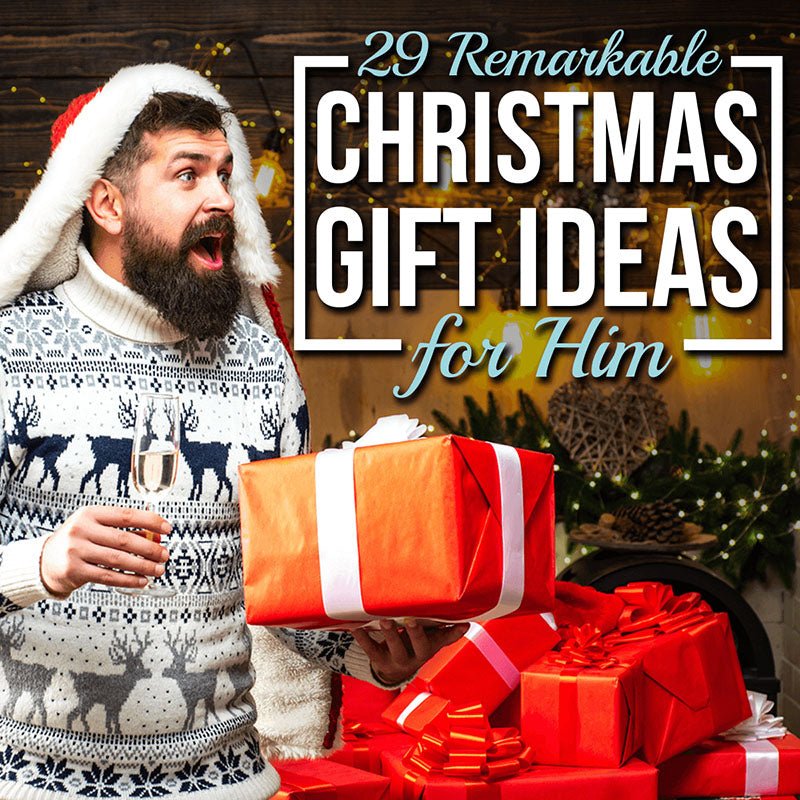 29 Remarkable Christmas Gift Ideas for Him - HomeWetBar