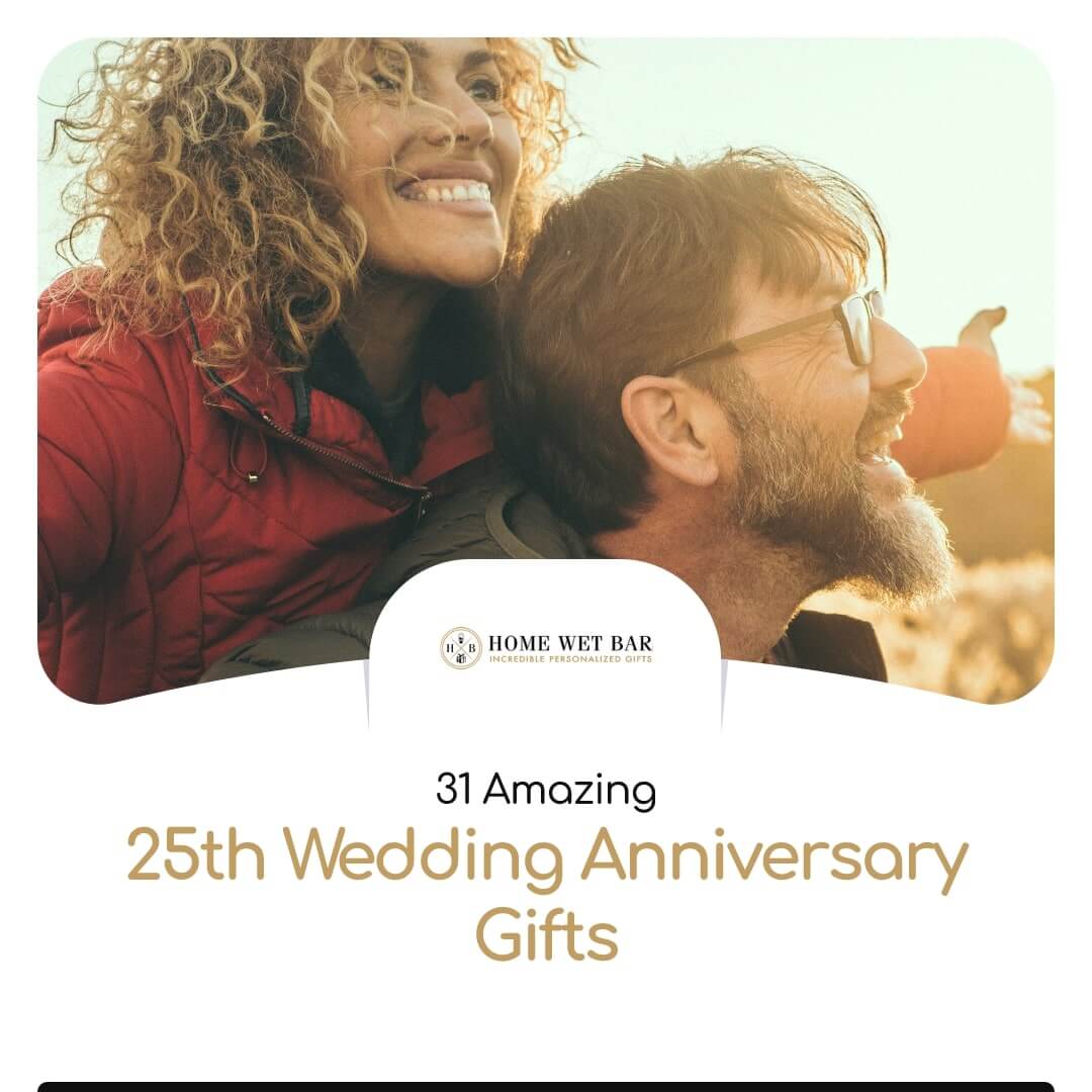 31 Amazing 25th Wedding Anniversary Gifts - HomeWetBar