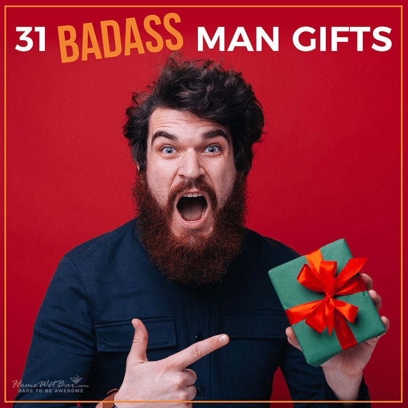 31 Badass Man Gifts - HomeWetBar