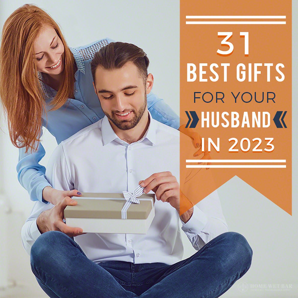 31 Best Gifts for Your Husband in 2023 - HomeWetBar