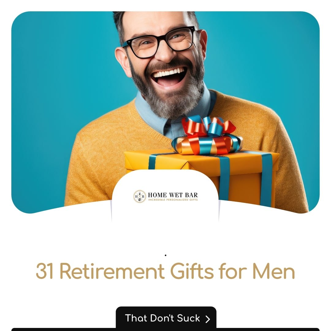 31 Retirement Gifts for Men – That Don’t Suck - HomeWetBar