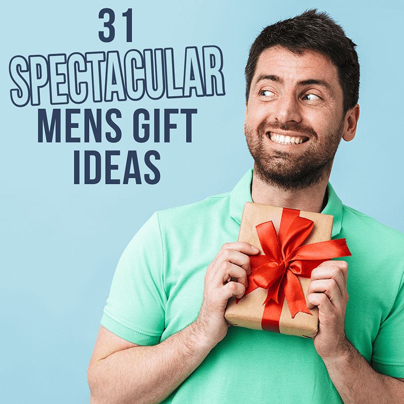 31 Spectacular Mens Gift Ideas - HomeWetBar