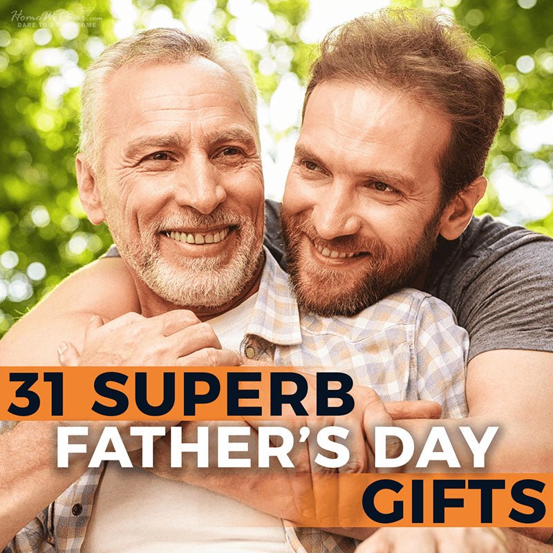 31 Superb Fathers Day Gifts - HomeWetBar