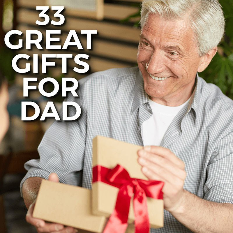 33 Great Gifts for Dad - HomeWetBar