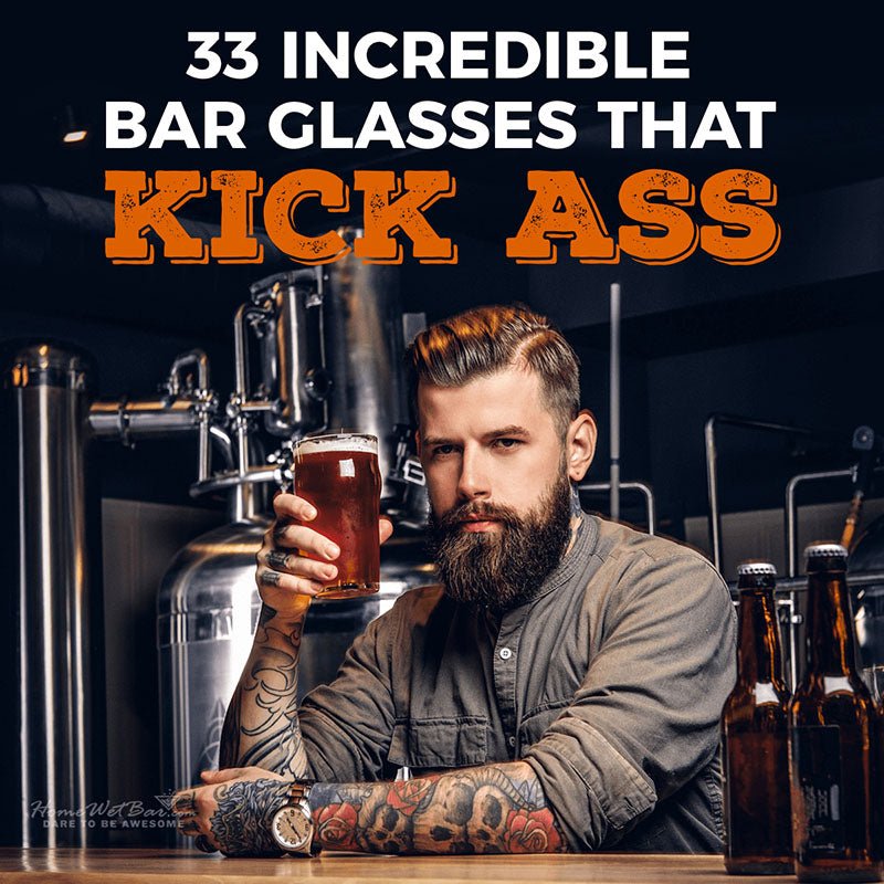 33 Incredible Bar Glasses that Kick Ass - HomeWetBar