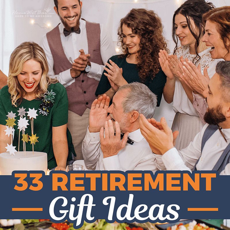 33 Retirement Gift Ideas - HomeWetBar