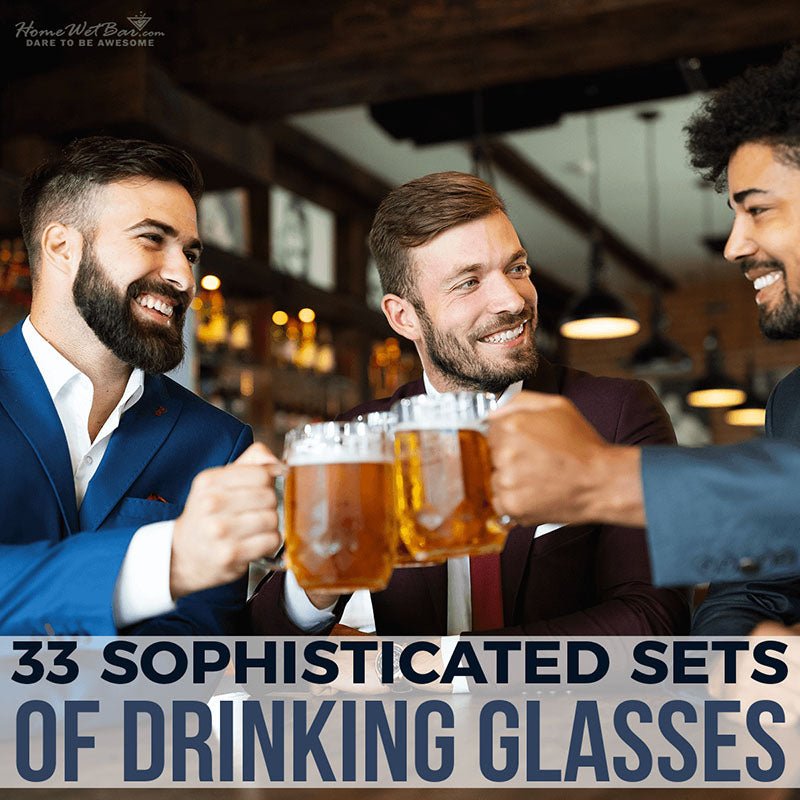 33 Sophisticated Sets of Drinking Glasses - HomeWetBar