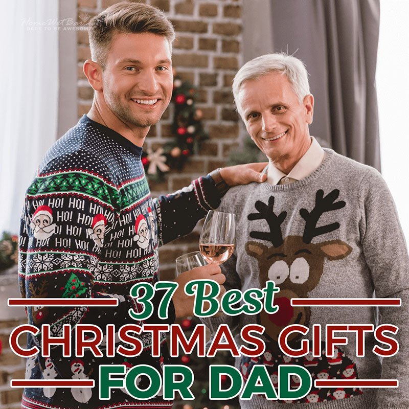 37 Best Christmas Gifts for Dad - HomeWetBar