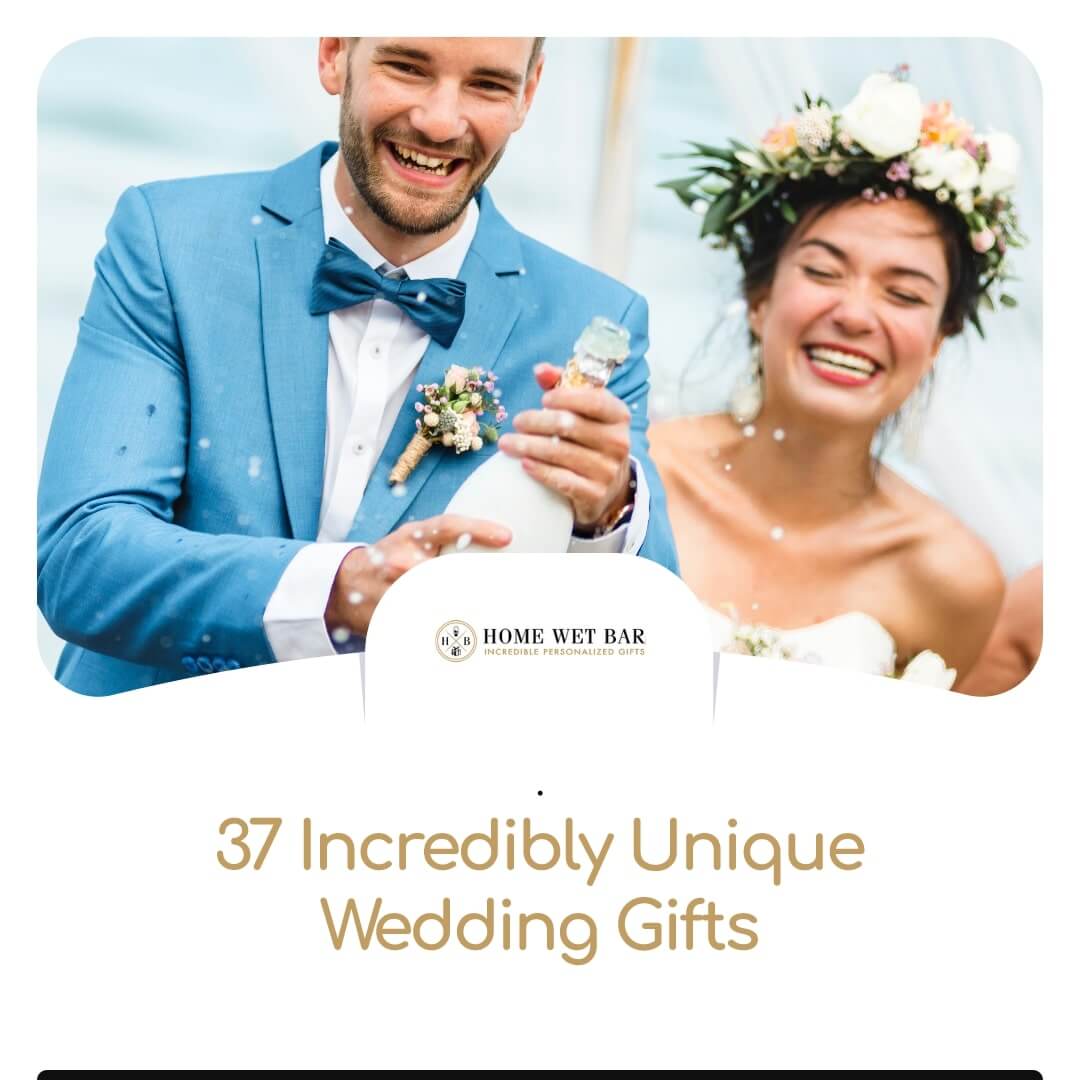 37 Incredibly Unique Wedding Gifts - HomeWetBar