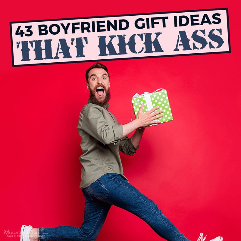 43 Boyfriend Gift Ideas That Kick Ass - HomeWetBar